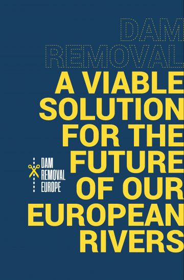 The Dam Removal Europe report: A viable solution for the future of our European Rivers.